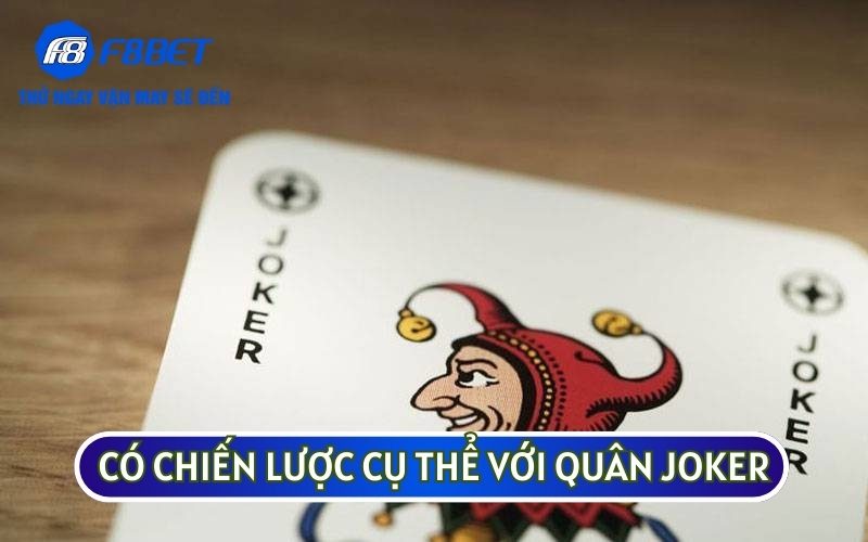 CÁCH CHƠI BÀI JOKER dựa vào quân chủ chốt này sẽ giúp bạn kiểm soát tốt hơn