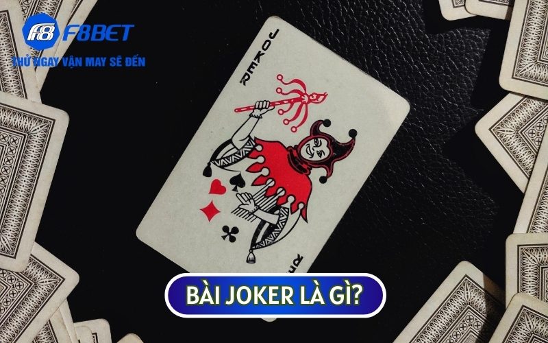 CÁCH CHƠI BÀI JOKER không quá phổ biến ở Việt Nam nhưng lại được ưa chuộng trên thế giới